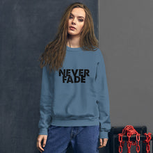 Load image into Gallery viewer, 'Never Fade' Crew Sweatshirt