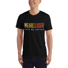 Load image into Gallery viewer, 'We Are Closer' Earth T-For All