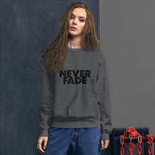 Load image into Gallery viewer, 'Never Fade' Crew Sweatshirt