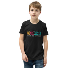 Load image into Gallery viewer, 'We Are Closer' Youth T