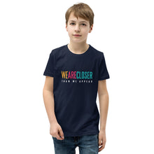 Load image into Gallery viewer, 'We Are Closer' Youth T