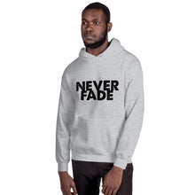 Load image into Gallery viewer, 'Never Fade' Hoodie