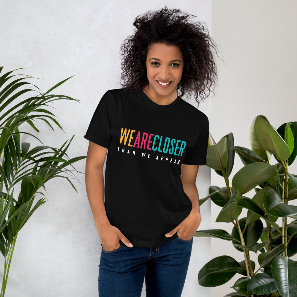 'We Are Closer' Bright T-For All