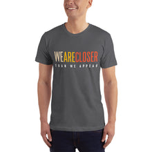 Load image into Gallery viewer, &#39;We Are Closer&#39; Earth T-For All
